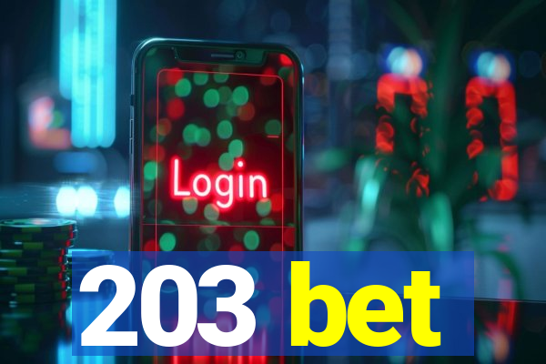 203 bet